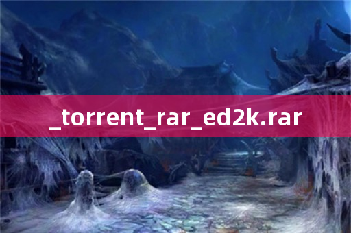 _torrent_rar_ed2k.rar